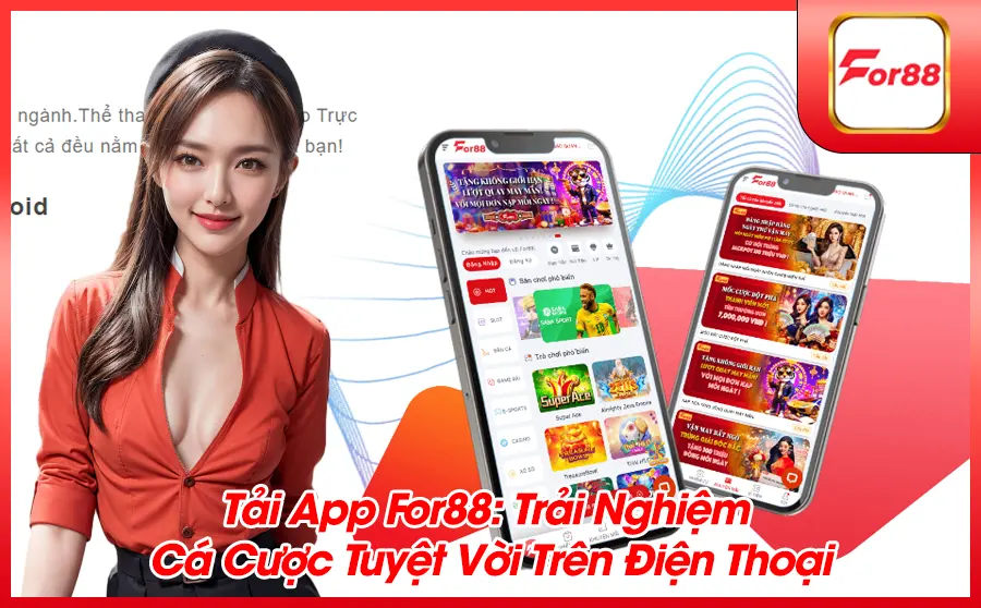 Tai App For88 Trai Nghiem Ca Cuoc Qua Tuyet Voi